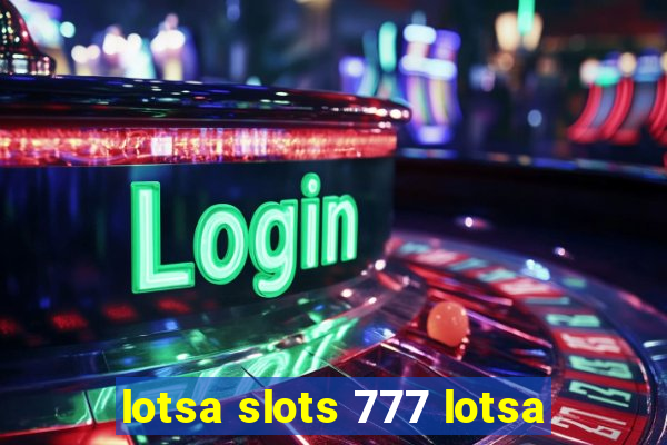 lotsa slots 777 lotsa